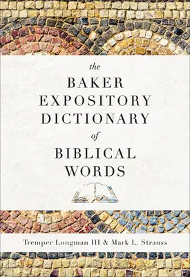 Dicționarul Baker Expository al cuvintelor biblice - The Baker Expository Dictionary of Biblical Words