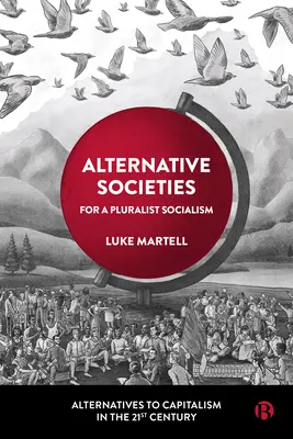 Societăți alternative: Pentru un socialism pluralist - Alternative Societies: For a Pluralist Socialism