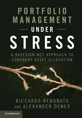 Portfolio Management Under Stress: O abordare Bayesian-Net pentru alocarea coerentă a activelor - Portfolio Management Under Stress: A Bayesian-Net Approach to Coherent Asset Allocation