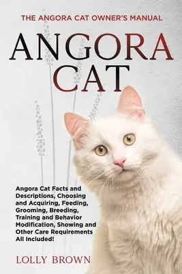 Angora Cat: The Angora Cat Owner's Manual