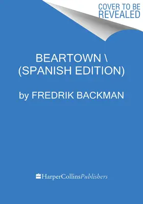 Beartown \ (Ediția spaniolă) - Beartown \ (Spanish Edition)