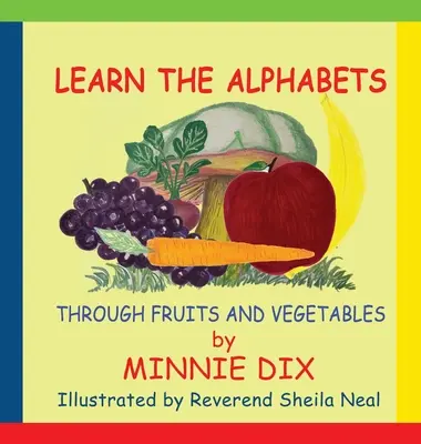 Learn the Alphabets Through Fruits and Vegetables (Învățarea alfabetului prin fructe și legume) - Learn the Alphabets Through Fruits and Vegetables