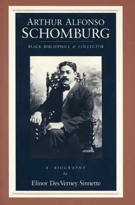 Arthur Alfonso Schomburg: Bibliofil și colecționar de culoare - Arthur Alfonso Schomburg: Black Bibliophile & Collector