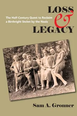 Pierdere și moștenire: The Half-Century Quest To Reclaim A Birthright Stolen By The Nazis - Loss & Legacy: The Half-Century Quest To Reclaim A Birthright Stolen By The Nazis