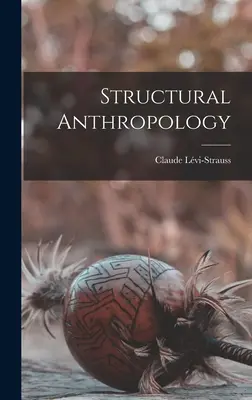 Antropologie structurală - Structural Anthropology