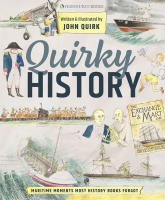 Istorie ciudată: Momente maritime pe care majoritatea cărților de istorie nu le menționează - Quirky History: Maritime Moments Most History Books Don't Mention