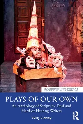 Plays of Our Own: O antologie de scenarii scrise de scriitori surzi și cu probleme de auz - Plays of Our Own: An Anthology of Scripts by Deaf and Hard-of-Hearing Writers