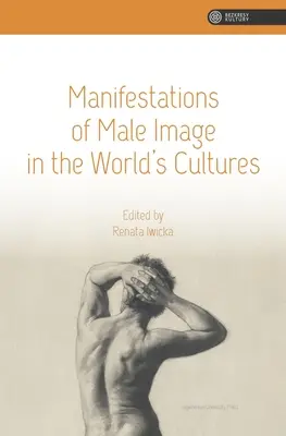 Manifestări ale imaginii masculine în culturile lumii - Manifestations of Male Image in the World's Cultures