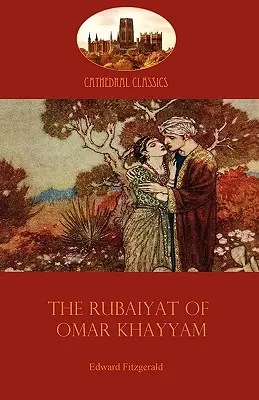 Rubaiyat de Omar Khayyam: Traducerea clasică a lui Edward Fitzgerald a sufiților persani (Aziloth Books) - The Rubaiyat of Omar Khayyam: Edward Fitzgerald's classic translation of the Persian Sufi (Aziloth Books)