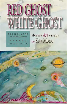 Fantoma roșie, fantoma albă: povestiri și eseuri - Red Ghost, White Ghost: Stories and Essays