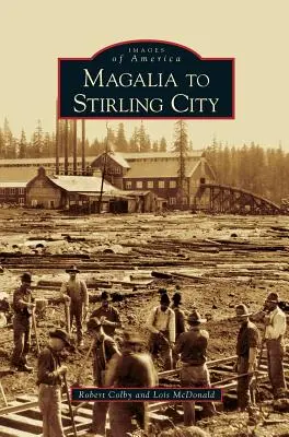 De la Magalia la orașul Stirling - Magalia to Stirling City