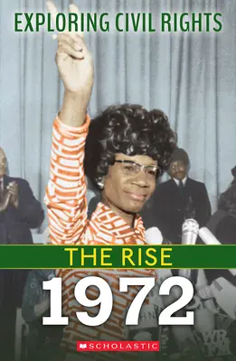 1972 (Explorarea drepturilor civile: Ascensiunea) - 1972 (Exploring Civil Rights: The Rise)