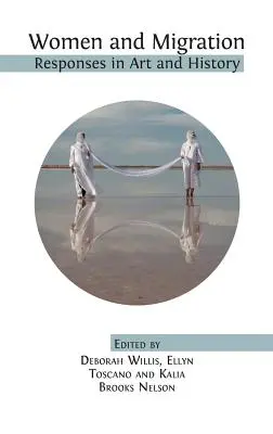 Femeile și migrația: Răspunsuri în artă și istorie - Women and Migration: Responses in Art and History