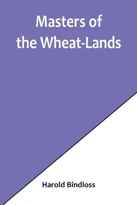 Stăpânii ținutului de grâu - Masters of the Wheat-Lands