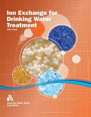 Schimbul de ioni pentru tratarea apei potabile - Ion Exchange for Drinking Water Treatment