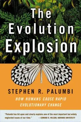 The Evolution Explosion: Cum provoacă oamenii schimbări evolutive rapide - The Evolution Explosion: How Humans Cause Rapid Evolutionary Change