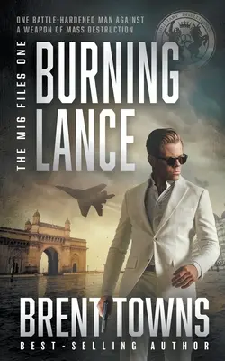 Burning Lance: Un thriller de aventură - Burning Lance: An Adventure Thriller