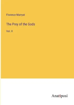 Prada zeilor: Vol. II - The Prey of the Gods: Vol. II
