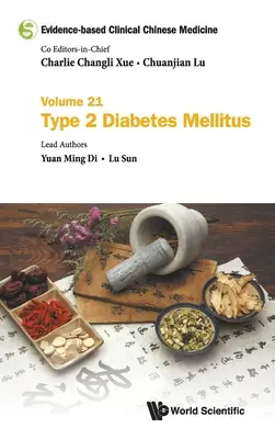 Evidence-Based Clinical Chinese Medicine - Volumul 21: Diabetul zaharat de tip 2 - Evidence-Based Clinical Chinese Medicine - Volume 21: Type 2 Diabetes Mellitus