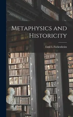 Metafizică și istoricitate - Metaphysics and Historicity