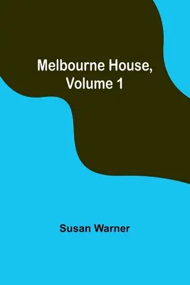 Melbourne House, volumul 1 - Melbourne House, Volume 1