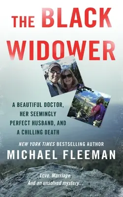 Văduva neagră: O doctoriță frumoasă, soțul ei aparent perfect și o moarte înfricoșătoare - The Black Widower: A Beautiful Doctor, Her Seemingly Perfect Husband and a Chilling Death