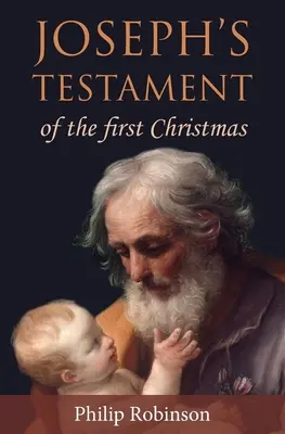 Testamentul lui Iosif despre primul Crăciun - Joseph's Testament of the first Christmas