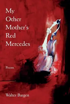 Mercedesul roșu al celeilalte mele mame - My Other Mother's Red Mercedes