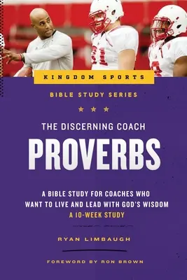 Antrenorul Discernământ: Proverbe - The Discerning Coach: Proverbs