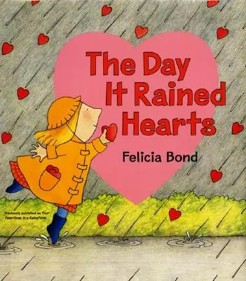 Ziua în care au plouat inimioare [Cu autocolante de Valentine] - The Day It Rained Hearts [With Valentine Stickers]