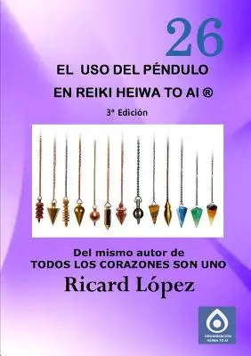 Utilizarea pendulului în Reiki Heiwa to Ai(R) - El uso del pndulo en Reiki Heiwa to Ai (R)