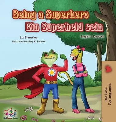 Being a Superhero Ein Superheld sein: Engleză Germană Carte bilingvă - Being a Superhero Ein Superheld sein: English German Bilingual Book