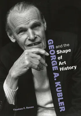 George A. Kubler și forma istoriei artei - George A. Kubler and the Shape of Art History
