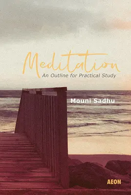 Meditation: O schiță pentru studiul practic - Meditation: An Outline for Practical Study