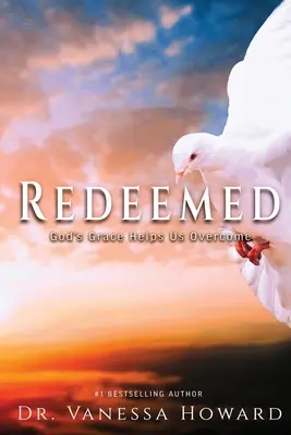 Răscumpărați: Harul lui Dumnezeu ne ajută să biruim - Redeemed: God's Grace Helps Us Overcome