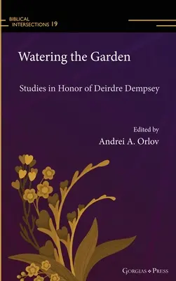 Udarea grădinii: Studii în onoarea lui Deirdre Dempsey - Watering the Garden: Studies in Honor of Deirdre Dempsey
