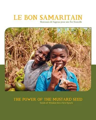 Puterea seminței de muștar: Semințe de înțelepciune pentru o nouă epocă - The Power of the Mustard Seed: Seeds of Wisdom for a New Epoch