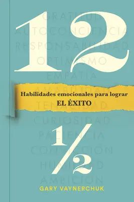 Doce Y Medio (Douăsprezece și jumătate, ediție spaniolă): Habilidades Emocionales Para Lograr El xito - Doce Y Medio (Twelve and a Half Spanish Edition): Habilidades Emocionales Para Lograr El xito