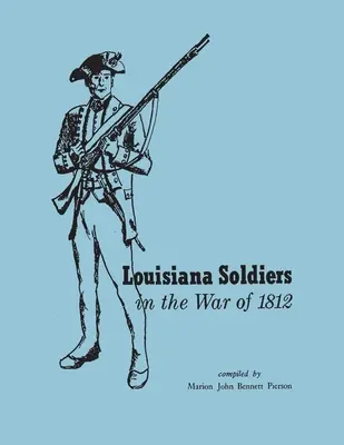 Soldați din Louisiana în Războiul din 1812 - Louisiana Soldiers in the War of 1812