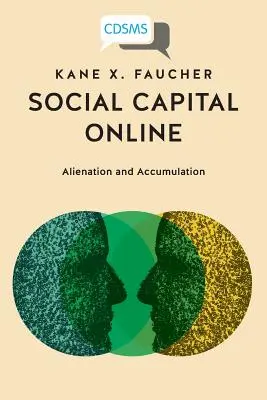 Capitalul social online: Alienare și acumulare - Social Capital Online: Alienation and Accumulation