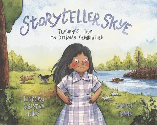 Storyteller Skye: Învățături de la bunicul meu Ojibway - Storyteller Skye: Teachings from My Ojibway Grandfather