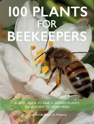 100 de plante pentru apicultori - 100 Plants for Beekeepers