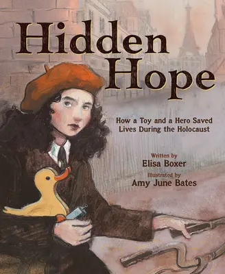 Speranță ascunsă: Cum o jucărie și un erou au salvat vieți în timpul Holocaustului - Hidden Hope: How a Toy and a Hero Saved Lives During the Holocaust