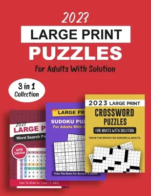 2023 Large Print Puzzles Pentru Adulți Cu Soluție: 3 cărți în 1 serie Train The Brain, inclusiv cuvinte încrucișate, sudoku și puzzle-uri Word Search - 2023 Large Print Puzzles For Adults With Solution: 3 Books In 1 Train The Brain Series Including Crossword, Sudoku And Word Search Puzzles