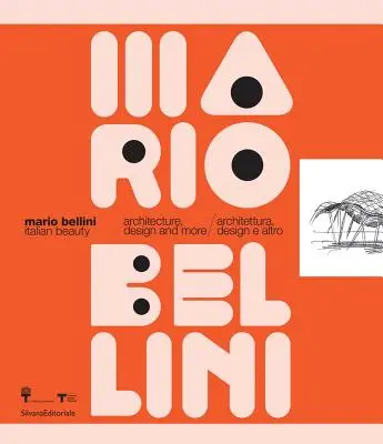 Mario Bellini: Frumusețea italiană: Arhitectură, design și multe altele - Mario Bellini: Italian Beauty: Architecture, Design, and More