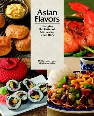 Arome asiatice: Schimbarea gusturilor din Minnesota din 1875 - Asian Flavors: Changing the Tastes of Minnesota Since 1875