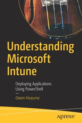 Înțelegerea Microsoft Intune: Implementarea aplicațiilor utilizând Powershell - Understanding Microsoft Intune: Deploying Applications Using Powershell