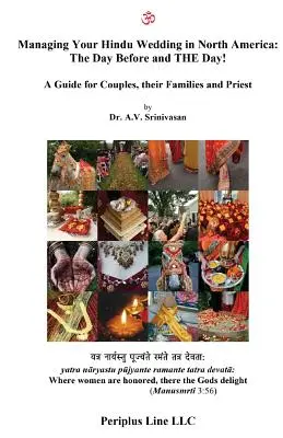 Gestionarea nunții dvs. hinduse în America de Nord: The Day Before and THE Day!: A Guide for Couples, their Families and Priest - Managing Your Hindu Wedding in North America: The Day Before and THE Day!: A Guide for Couples, their Families and Priest