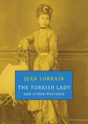 Doamna turcă și alte scrieri - The Turkish Lady and Other Writings