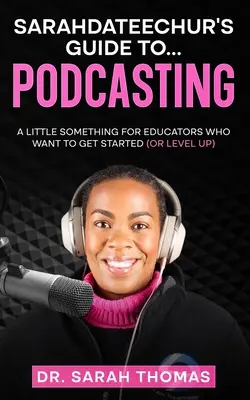 Ghidul pentru podcasting al lui Sarahdateechur - Sarahdateechur's Guide to Podcasting